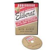 Audiobook. Eliberat. Scapa de dezordinea din casa, din minte si din suflet - Ruth Soukup
