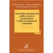 Autoritatile administratiei publice locale in jurisprudenta Curtii Constitutionale a Romaniei - Marian Enache