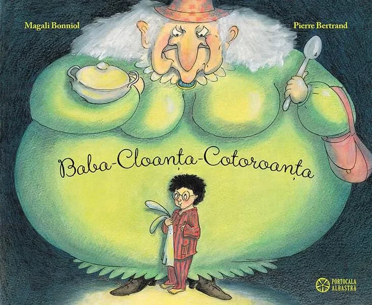 Baba-Clanța-Cotoroanța - Hardcover - Pierre Bertrand - Portocala albastră