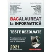 Bacalaureat la Informatica, 2021. Teste rezolvate - Carmen Minca