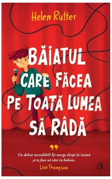 Băiatul care făcea pe toată lumea să râdă - Paperback brosat - Helen Rutter - Curtea Veche