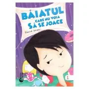 Baiatul care nu voia sa se joace - David Gruev