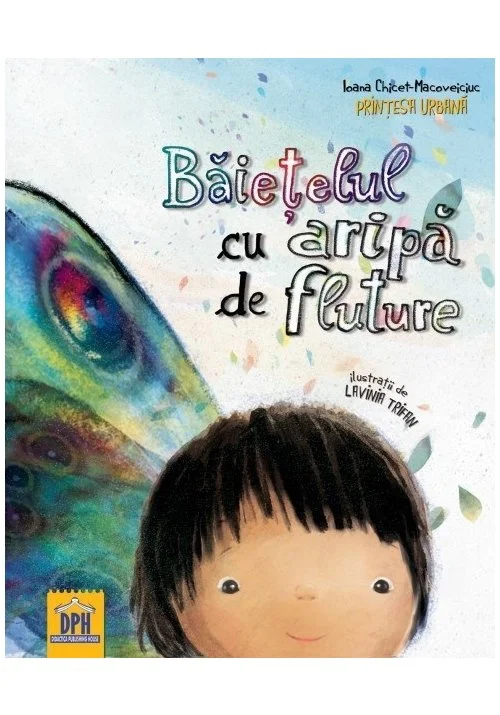 Baietelul cu aripa de fluture - Ioana Chicet-Macoveiciuc - Printesa Urbana