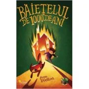 Baietelul de 1000 de ani - Ross Welford