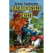 Balade vesele si triste - George Topirceanu