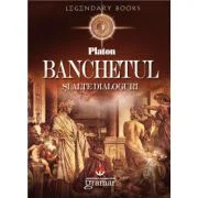 Banchetul si alte dialoguri - Platon