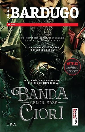 Banda celor șase ciori (seria Banda celor șase ciori, vol. 1) - Leigh Bardugo