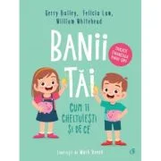 Banii tai - Gerry Bailey, Felicia Law, William Whitehead