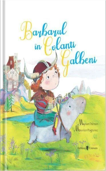 Barbarul în colanți galbeni - Hardcover - Maureen Poignanec, Myriam Dahman - Univers