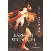 Barbatii secolului - Paulina Popa