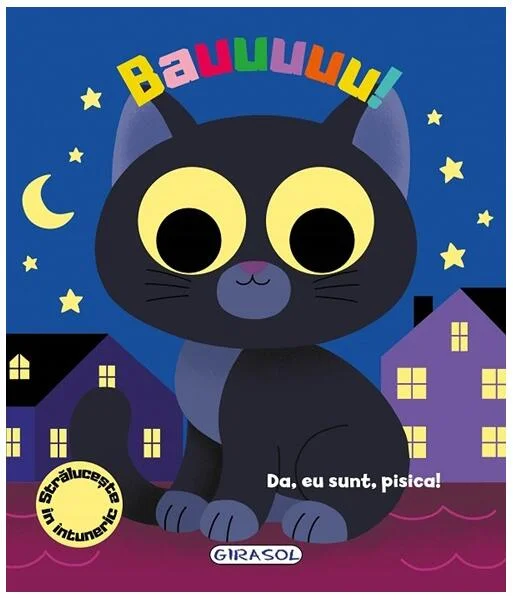 Bauuuuu! Da, eu sunt, pisica! - Hardcover - *** - Girasol
