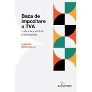 Baza de impozitare a TVA. O abordare juridica si economica - Luisiana Dobrinescu