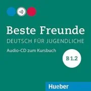 Beste Freunde B1. 2 Audio-CD zum Kursbuch Deutsch fur Jugendliche - Manuela Georgiakaki, Elisabeth Graf-Riemann, Anja Schümann, Christiane Seuthe