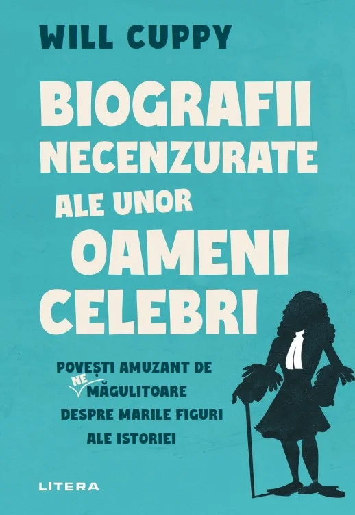 Biografii necenzurate ale unor oameni celebri