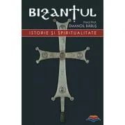 Bizantul, istorie si spiritualitate. Editia a doua - pr. dr. Emanoil Babus
