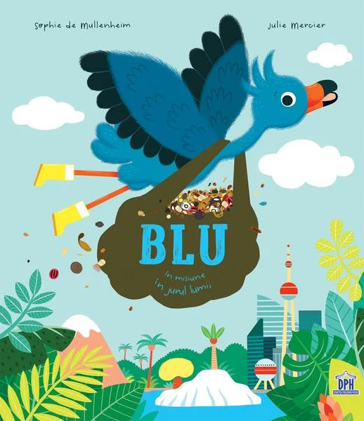 Blu în misiune în jurul lumii - Hardcover - Sophie de Mullenheim - Didactica Publishing House