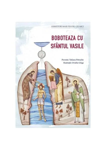 Boboteaza cu Sfântul Vasile - Paperback brosat - Tatiana Petrache - Sophia