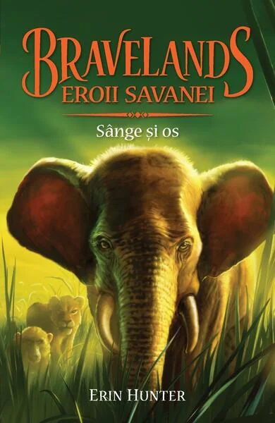 Bravelands. Eroii savanei. Sânge și os (Vol.3) - Paperback brosat - Erin Hunter - Galaxia Copiilor