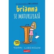 Brianna se maturizeaza - Terri Libenson