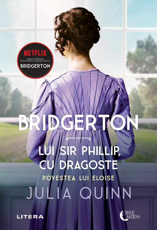 Bridgerton. Lui Sir Phillip, cu dragoste. Povestea lui Eloise. Volumul 5