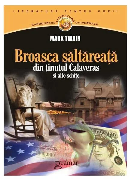 Broasca săltăreaţă din ţinutul Calaveras şi alte schiţe - Paperback - Mark Twain - Gramar
