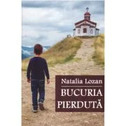 Bucuria pierduta - Natalia Lozan
