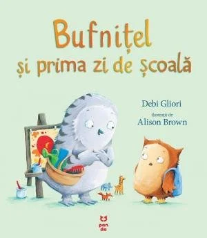 Bufniţel și prima zi de școală - Debi Gliori