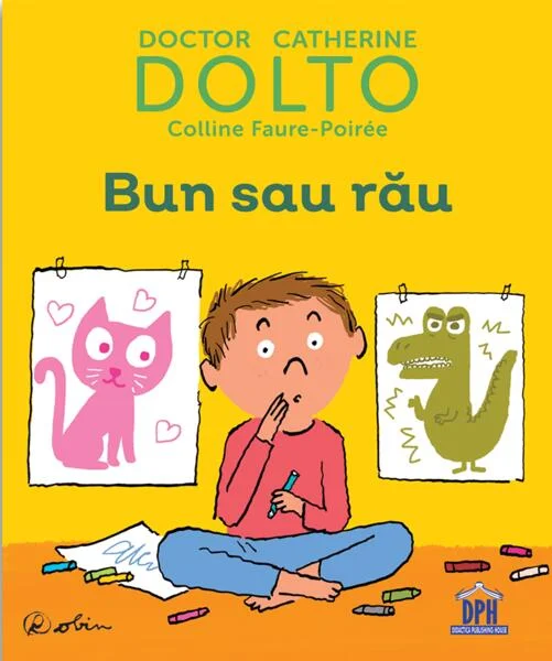 Bun sau rău - Hardcover - Catherine Dolto, Colline Faure-Poirée - Didactica Publishing House