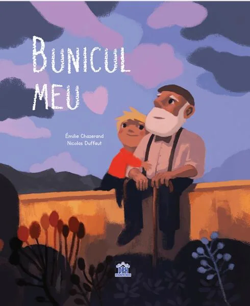 Bunicul meu - Hardcover - Émilie Chazerand - Didactica Publishing House