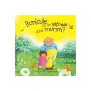 Bunicule, Ce Se Intampla Cand Murim? - Jan Godfrey, Estelle Corke