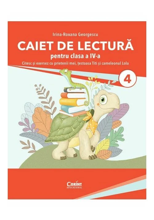 Caiet de lectura pentru clasa a IV-a. Citesc si exersez cu prietenii mei, testoasa Titi si cameleonul Lola