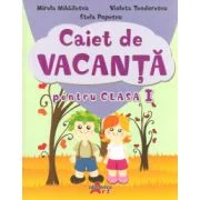 Caiet de vacanta pentru clasa I - Mirela Maldaeanu, Stela Popescu