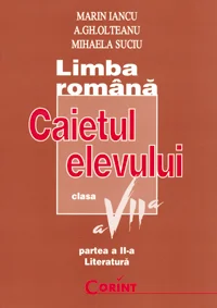 Caietul elevului clasa a VII-a. Limba română / Literatura