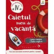 Caietul meu de vacanta. Limba romana si limba engleza clasa a 4-a