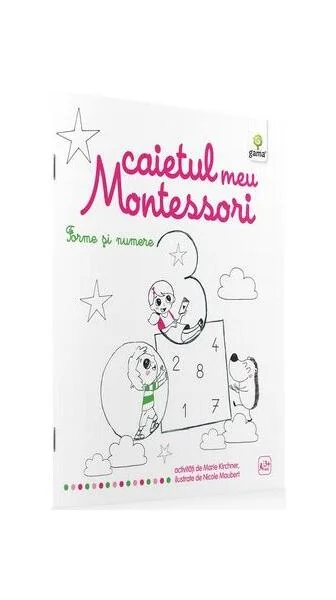 Caietul meu Montessori. Forme și numere (3+ ani) - Paperback - Marie Kirchner - Gama