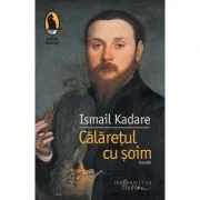 Calaretul cu soim - Ismail Kadare
