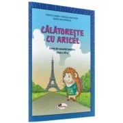 Calatoreste cu Aricel. Caiet de vacanta pentru clasa a 3-a - Rodica Chiran