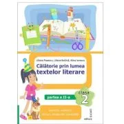 Calatorie prin lumea textelor literare. Clasa a 2-a. Partea 2 (I) - Alina Ionescu