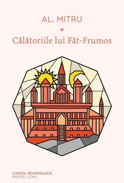 Călătoriile lui Făt-Frumos - Hardcover - Alexandru Mitru - Cartea Românească | Art