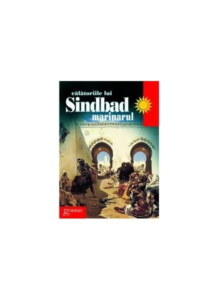 Călătoriile lui Sindbad marinarul - Paperback - Gabriel Mălăescu - Gramar