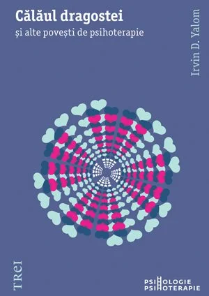 Călăul dragostei. Şi alte poveşti de psihoterapie - Irvin D. Yalom