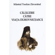 Calauzire catre viata duhovniceasca - Sf. Teofan Zavoratul