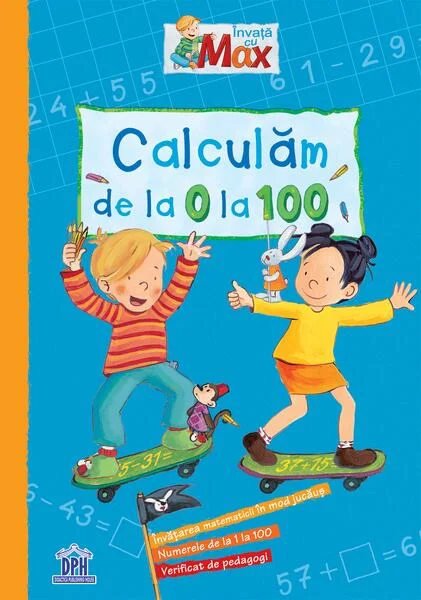 Calculăm de la 0 la 100 - Paperback - Didactica Publishing House