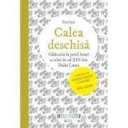 Calea deschisa. Calatoria in jurul lumii a celui de-al XIV-lea Dalai Lama - Pico Iyer