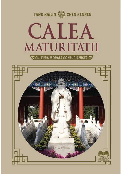 Calea maturitatii. Cultura morala confucianista
