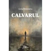 Calvarul – Liviu Rebreanu