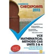 Cambridge Checkpoints VCE Mathematical Methods CAS Units 3 and 4 2013 - Neil Duncan, David Tynan, Natalie Caruso, John Dowsey, Peter Flynn, Dean Lamso