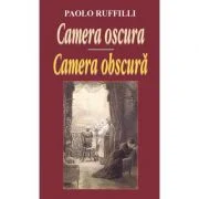 Camera obscura. Camera oscura - Paolo Ruffilli