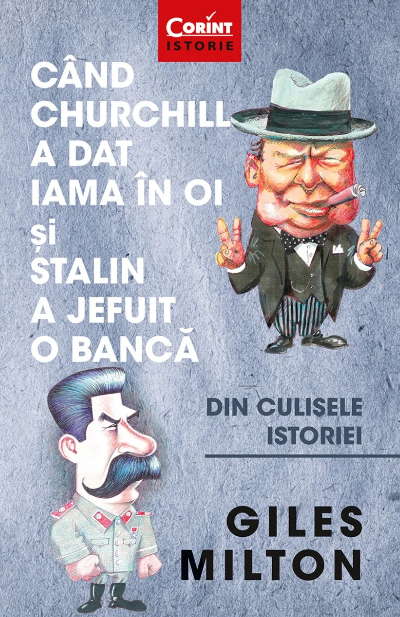 Când Churchill a dat iama în oi și Stalin a jefuit o bancă. Din culisele istoriei