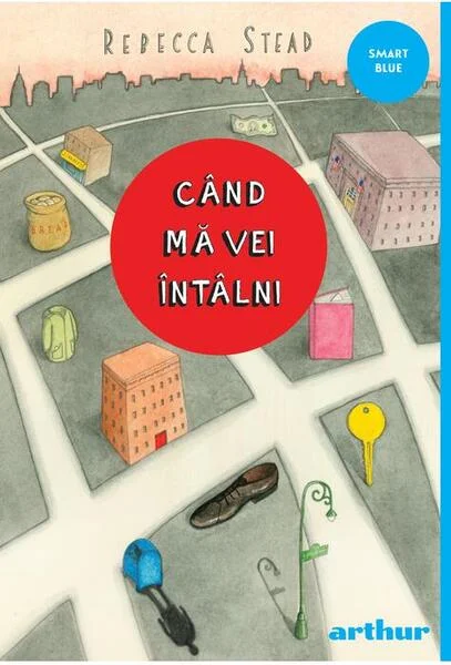 Când mă vei întâlni - PB - Paperback brosat - Rebecca Stead - Arthur